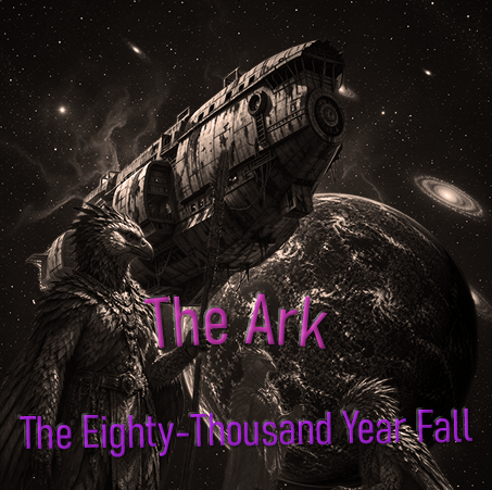 The Ark: Eighty-Thousand Year Fall